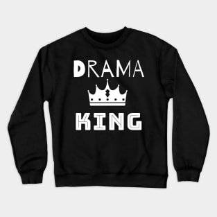 Drama King Crewneck Sweatshirt